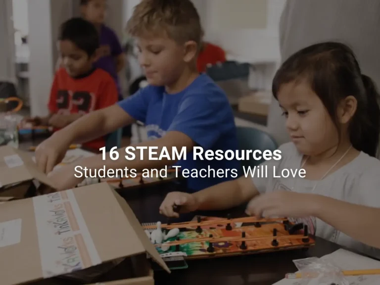 16 STEAM Resources Students and Teachers Love
