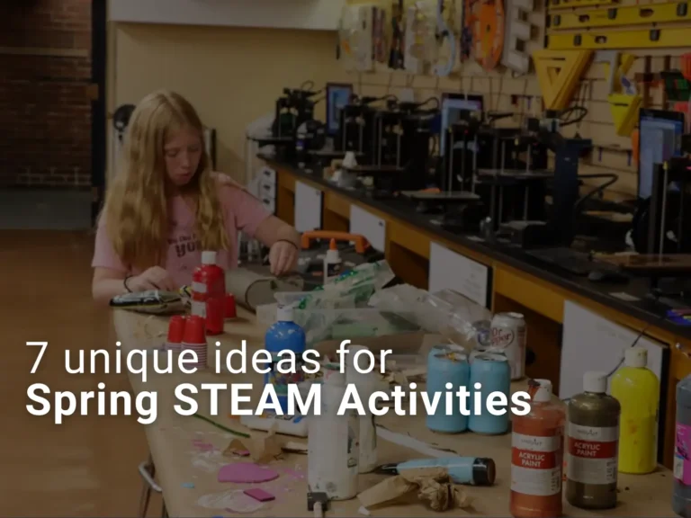 Unique Spring STEAM Ideas for the K–8 Classroom