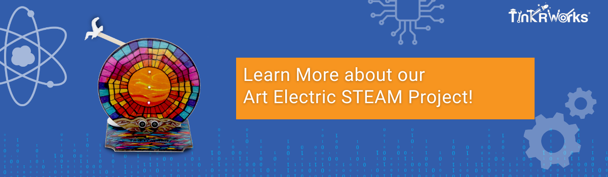 Learn more about our Art Electric STEAM Project